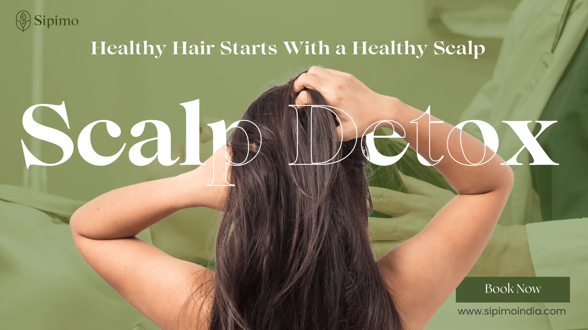 Read more about the article Scalp Detox Treatment: The Missing Step in Your Hair Care Routine | Sipimo India